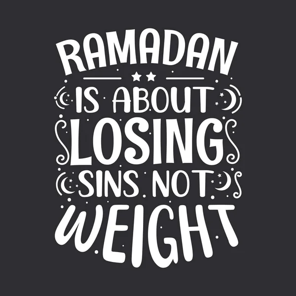 Ramadan Losing Sins Weight Holy Month Ramadan Typography — Stock Vector