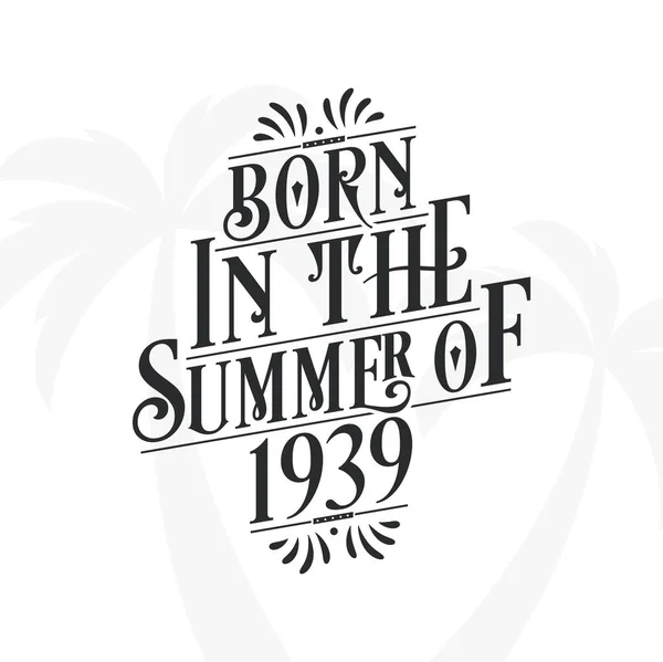 Born Summer 1939 Calligraphic Lettering Birthday Quote — Stock Vector