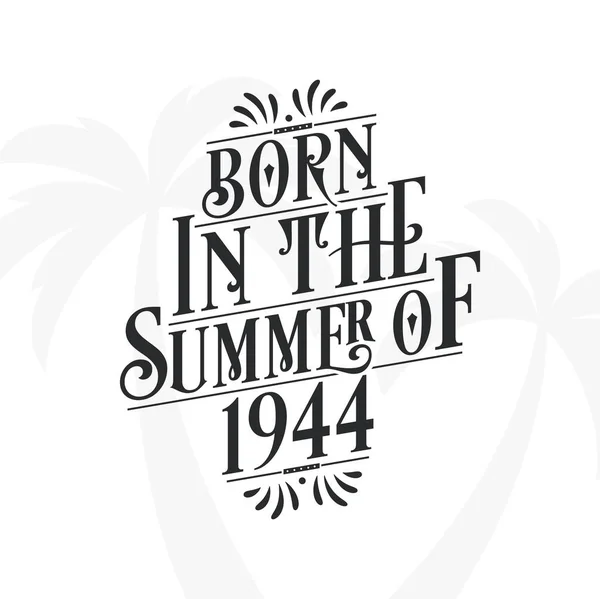 Born Summer 1944 Calligraphic Lettering Birthday Quote — Stock Vector