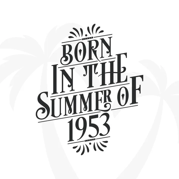 Born Summer 1953 Calligraphic Lettering Birthday Quote — Stock Vector