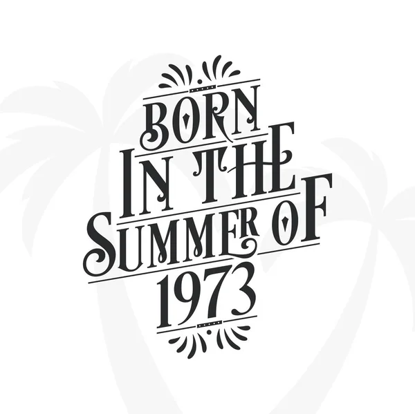 Born Summer 1973 Calligraphic Lettering Birthday Quote — Stock Vector