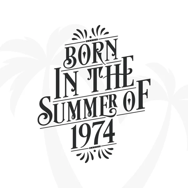 Born Summer 1974 Calligraphic Lettering Birthday Quote — Stock Vector