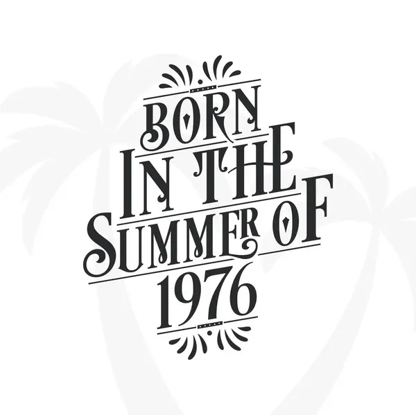 Born Summer 1976 Calligraphic Lettering Birthday Quote — Stock Vector