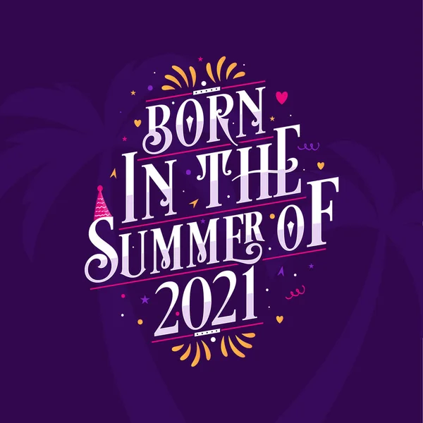 Каллиграфическая Цитата День Рождения Родился Летом 2021 Года — стоковый вектор
