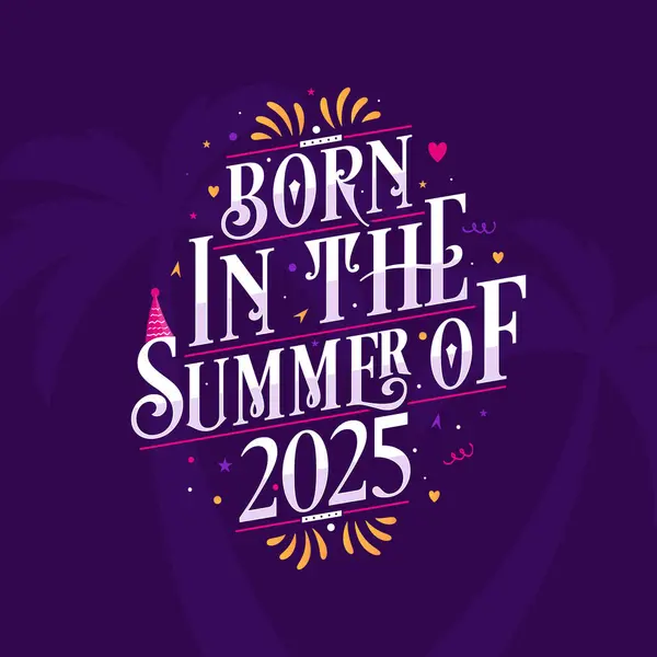 Каллиграфическая Цитата День Рождения Родился Летом 2025 Года — стоковый вектор
