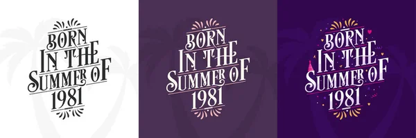 Nascido Verão 1981 Set 1981 Lettering Pacote Citação Aniversário — Vetor de Stock