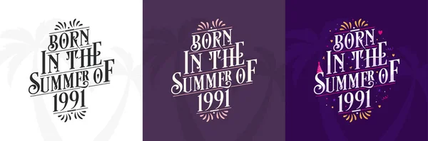 Nacido Verano 1991 Conjunto 1991 Lettering Birthday Quote Bundle — Vector de stock