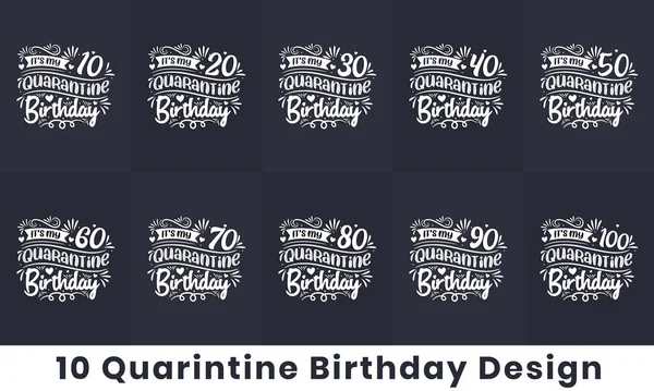 Quarantine Birthday Design Bundle Birthday Quote Celebration Typography Bundle 100 — Vettoriale Stock