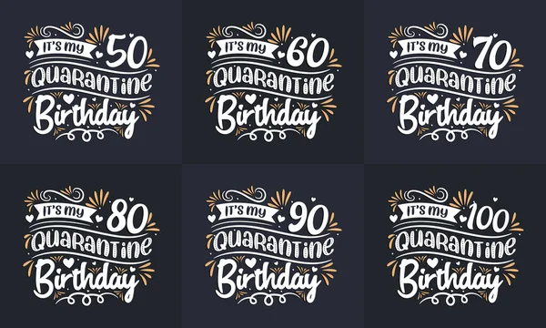 Quarantine Birthday Design Set Quarantine Birthday Celebration Typography Quote Design — Stockový vektor