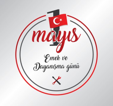 Happy labor and solidarity day May 1Turkish: 1 mayis emek ve dayanisma gunu kutlu olsun