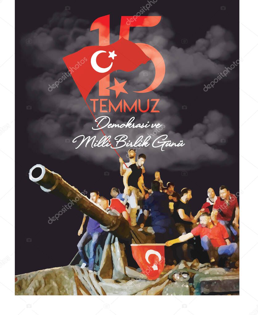 Turkish holiday Demokrasi ve Milli Birlik Gunu 15 Temmuz Translation from Turkish: The Democracy and National Unity Day of Turkey, veterans and martyrs of 15 July. With a holiday. Vector illustration