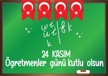 24 kasim ogretmenler gunu olsun.Çevirisi: 24 Kasım Öğretmenler Günü. 