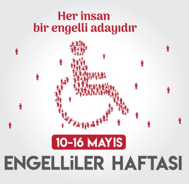 Her insan engelli olmak için bir adaydır. Engelli haftası 10-16 Mayıs Türkçe: insan bir engelli adaydır. engelliler haftasi 10-16 mayis