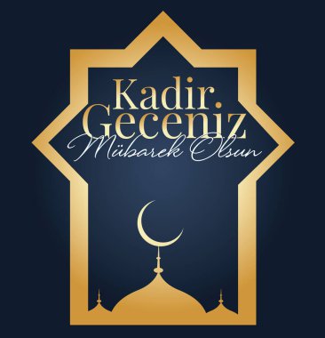 Kadir geceniz mubarek olsun. Kadir gecesi. May your qadr night be blessed.