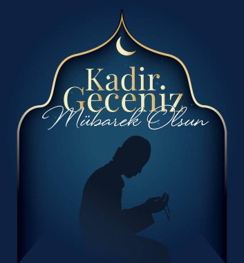 Kadir geceniz mubarek olsun. Kadir gecesi. May your qadr night be blessed.