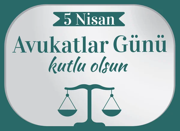 Happy April Lawyers Day Turkish Nisan Avukatlar Gunu Kutlu Olsun — Stockvektor