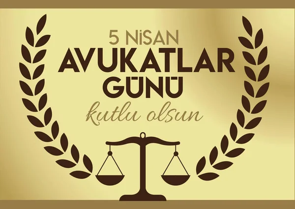 Happy April Lawyers Day Turkish Nisan Avukatlar Gunu Kutlu Olsun — Stockvector