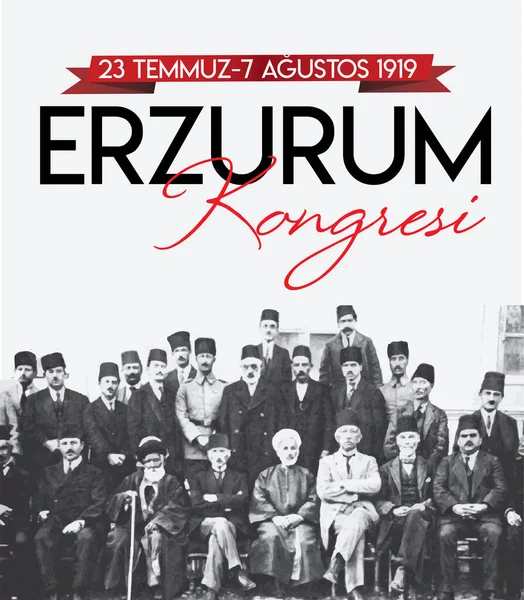 Erzurum Congress July August 1919 Turkish Erzurum Kongresi Temmuz Agustos — Stok Vektör