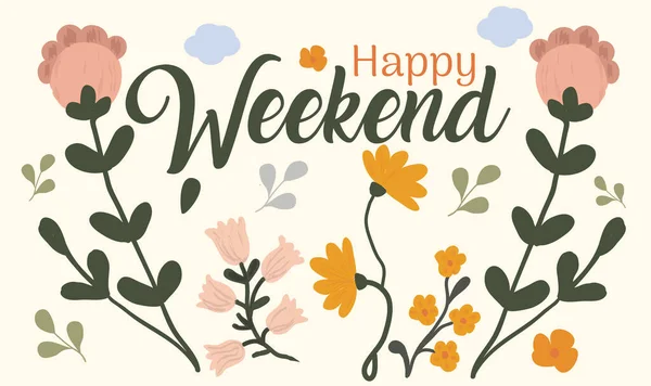 Happy Weekend Handwritten Flower Illustrations Decorated Design — Stock Vector