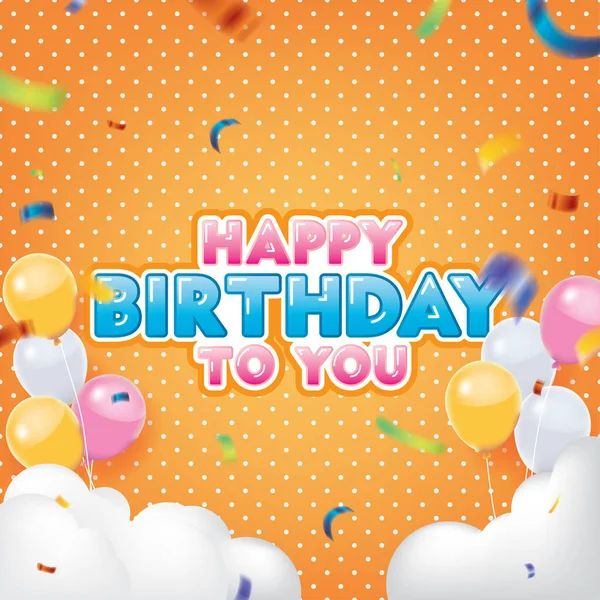 Barevné Happy Birthday Greeting Clouds Balloons Confettis Orange Background Vector — Stockový vektor