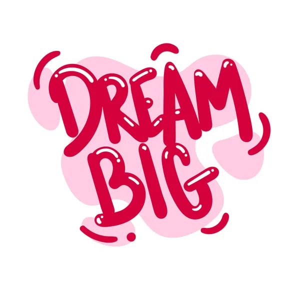 Dream Big Quote Text Typography Design Graphic Vector Illustration — Stock Vector