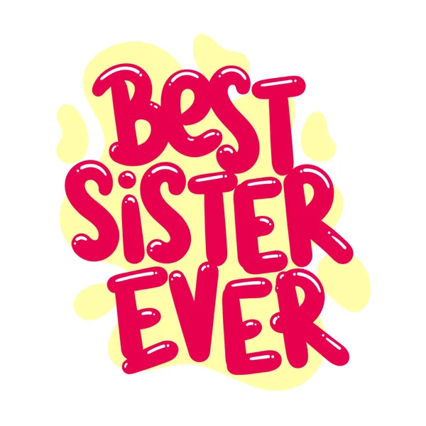 Best Sister Ever Quote Text Typography Design Graphic Vector Illustration - Stok Vektor