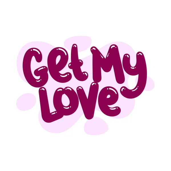 Get Love Quote Text Typography Design Graphic Vector Illustration — Stockvektor