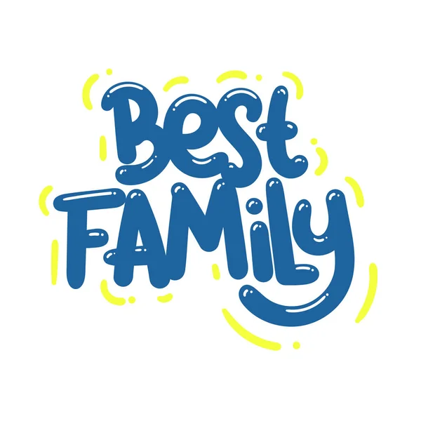 Best Family Quote Text Typography Design Graphic Vector Illustration — Vettoriale Stock