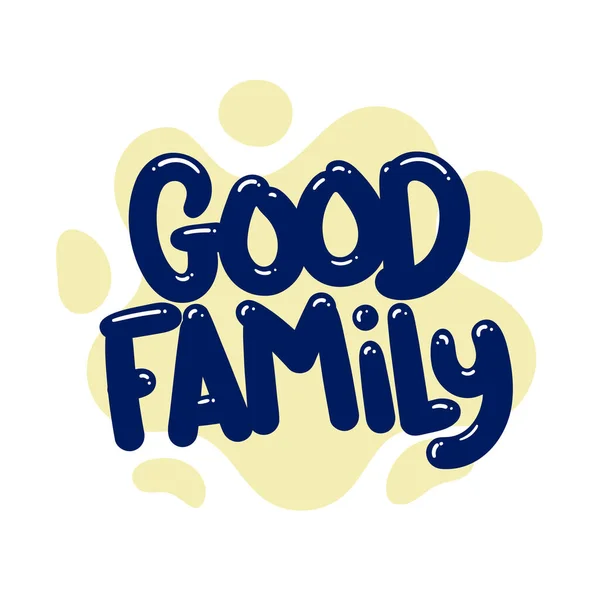 Good Family Quote Text Typography Design Graphic Vector Illustration — Vettoriale Stock