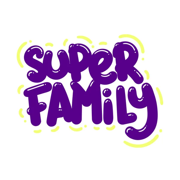 Super Family Quote Teks Tipografi Desain Grafis Vektor Ilustrasi - Stok Vektor