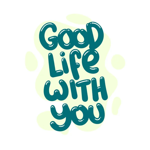 Good Life You Quote Text Typography Design Graphic Vector Illustration — Vettoriale Stock