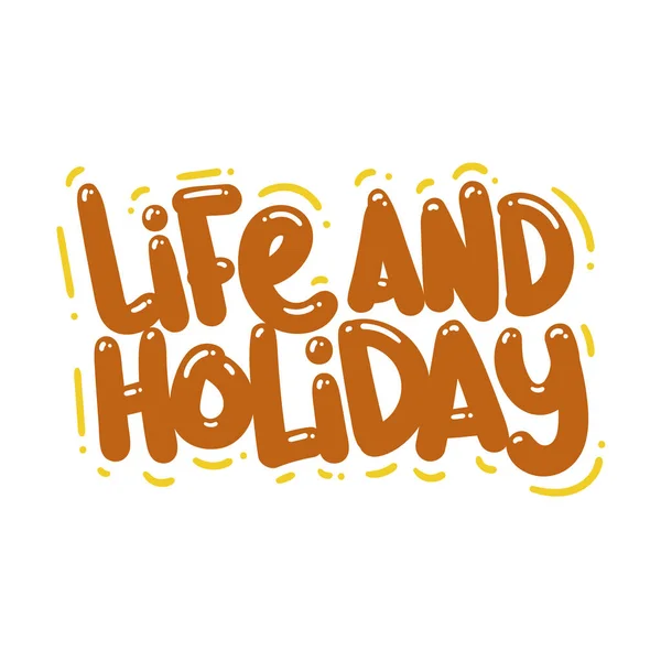 Life Holiday Quote Text Typography Design Graphic Vector Illustration — Stock Vector