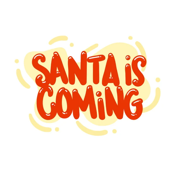 Santa Έρχεται Παραθέτω Την Τυπογραφία Σχεδίου Κειμένων Γραφική Διανυσματική Απεικόνιση — Διανυσματικό Αρχείο