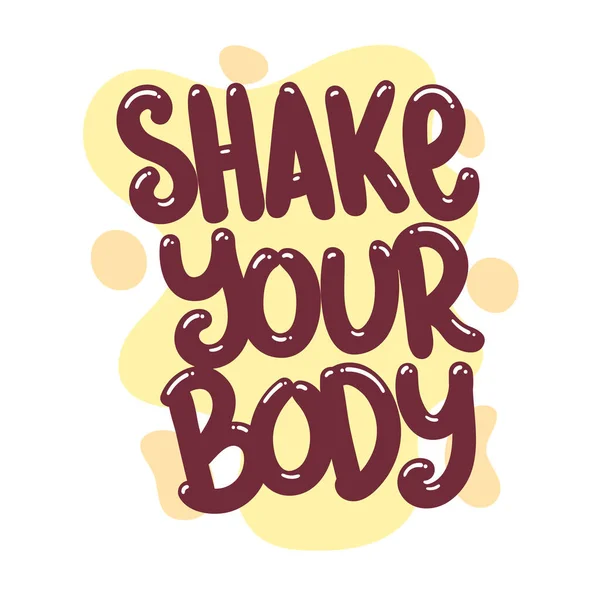 Shake Your Body Quote Text Typography Design Graphic Vector Illustration Stockvektor