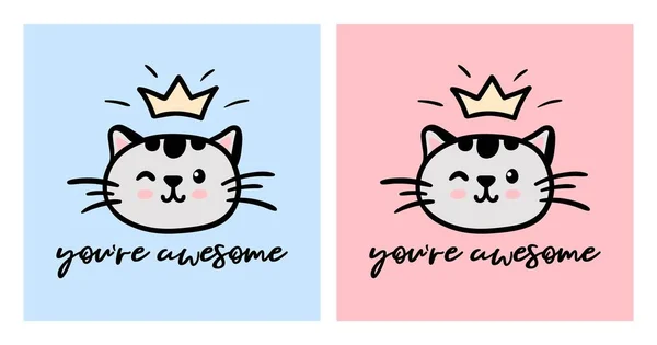 Set med två söta katt ansikten med krona vektor klotter illustration isolerad på blå eller rosa bakgrund med inspirerande bokstäver du är awesome. Affisch för barn barnkammare, gratulationskort — Stock vektor