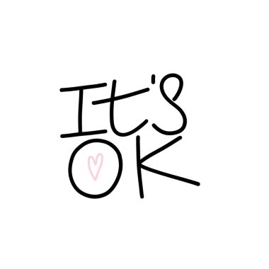 Sorun değil. Akıl Sağlığı. Motivasyon ve ilham verici bir alıntı. Pozitif düşünce harfleri. Psikoloji el yazısı. Kart, poster ya da tişört, rozet ve çıkartma için tipografi baskısı. Vektör