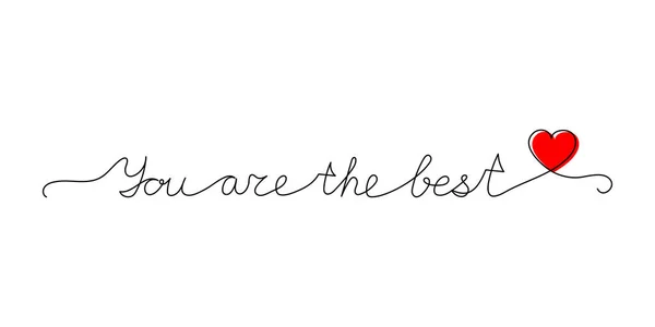 Continuous One Line script cursive text you are the best. Vector illustration for poster, card, banner valentine day, wedding, print on shirt.