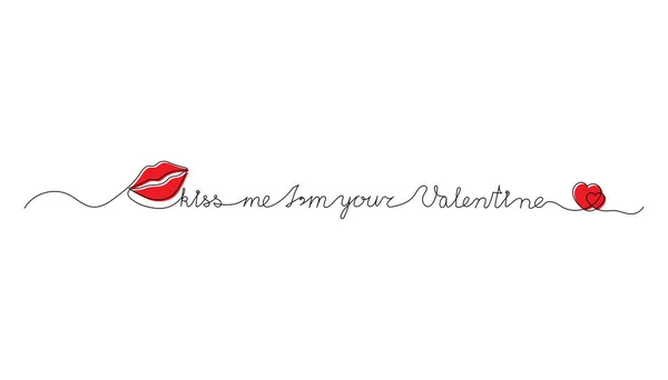 Continuous One Line script cursive text kiss me I'm your Valentine. Vector illustration for poster, card, banner valentine day, wedding, print on shirt.