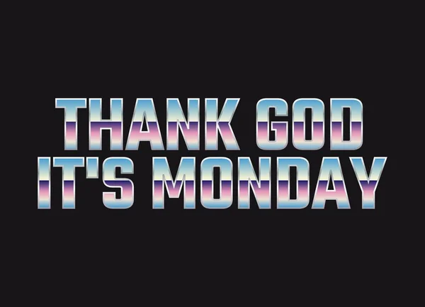 Vektori Graafinen Kiitos Jumalalle Maanantai Hyvä Kiittää Jumalaa Maanantai Juhla — vektorikuva
