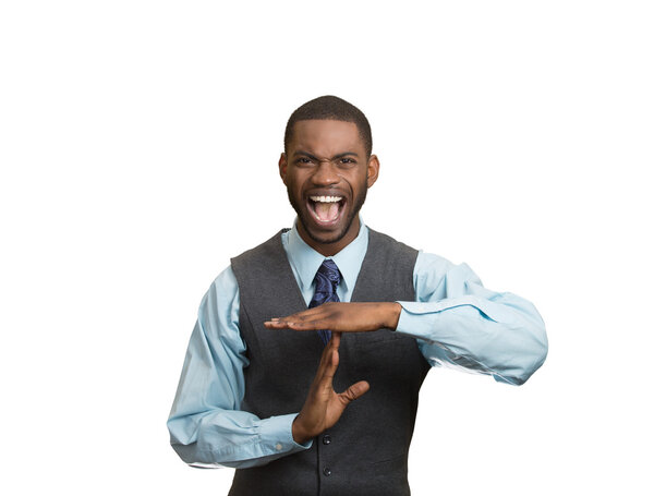 Angry man boss screaming to stop, giving time out gesture