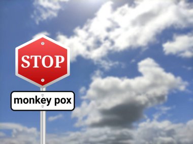Stop monkey pox sigh board on blur sky background. monkey pox skin disease outbreak background.