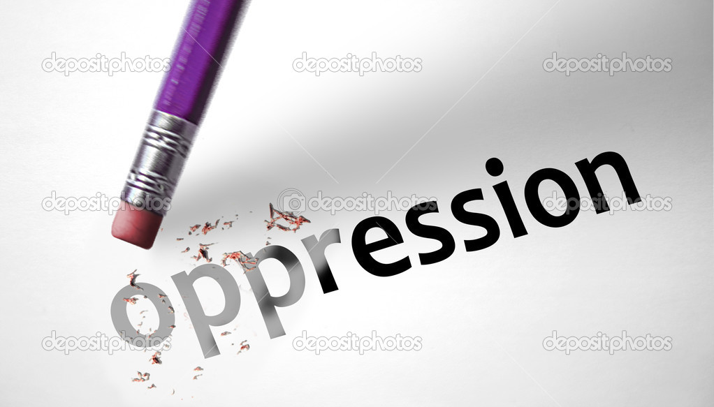 Eraser deleting the word Oppression 