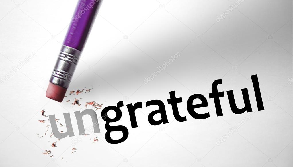 Eraser changing the word Ungrateful for grateful 