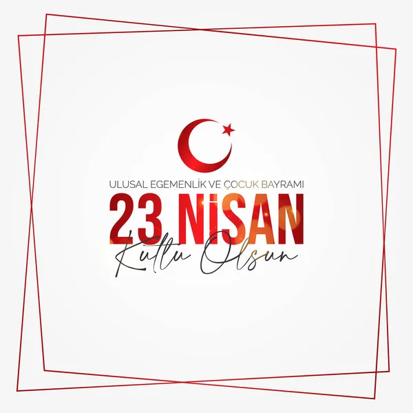 23 Nisan Ulusal Egemenlik ve Cocuk Bayrami. 23 Nisan Ulusal Egemenlik ve Çocuk Günü. Eps10 vektör illüstrasyonu.
