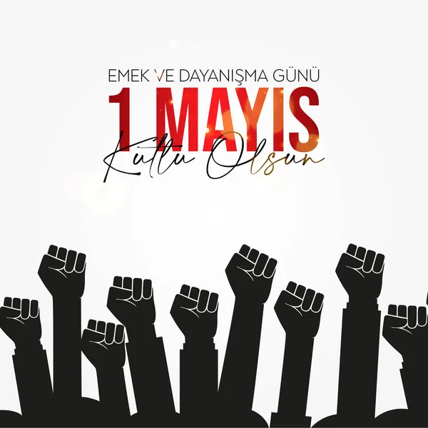 1 Mayıs İşçi Bayramı 'nda Türkiye için Uluslararası İşçi Bayramı kutlaması. Türk işçiler günü. Tercümesi: 1 Mayıs İşçi Bayramı kutlu olsun..)
