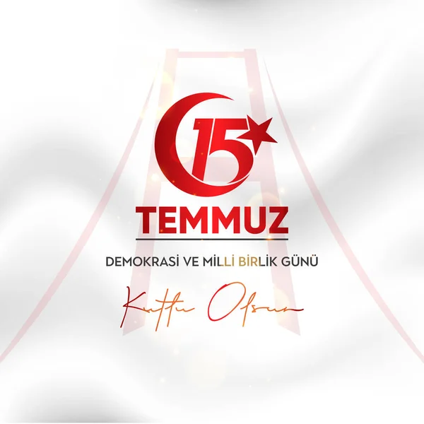 15 Temmuz Demokrasi ve Ulusal Birlik Günü. Çeviri: 15 Temmuz Demokrasi ve Ulusal Birlik Günü.