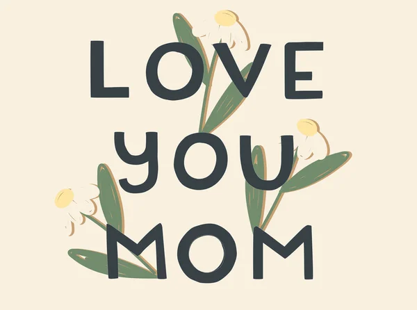Illustration Love You Mom Lettering Floral Background — Stock Vector