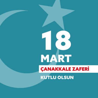 18 Mart Çanakkale Zaferi, 18 Mart Çanakkale zaferi, Türk milli günü demek..