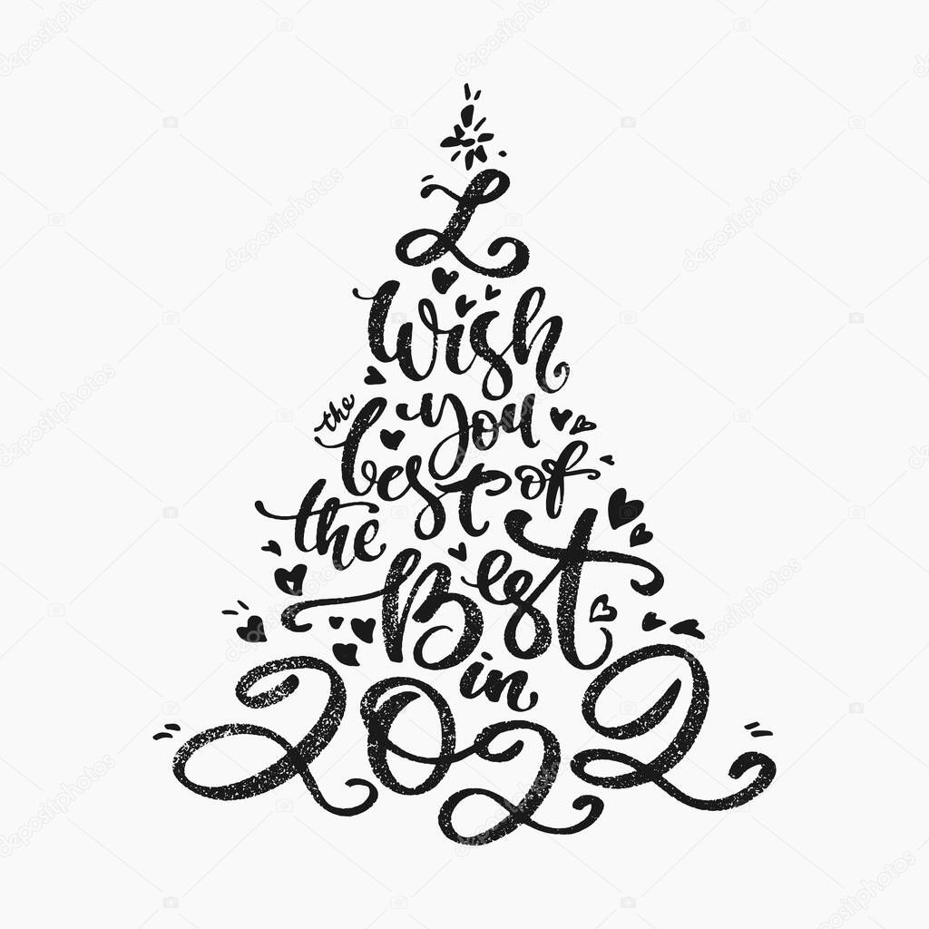 I wish you the best of the best in 2022 phrase by hand. Funny new year greeting card design. Vector hand lettering in chrismas tree shape.