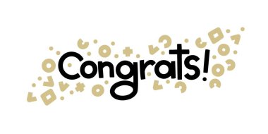 Congrats bold hand lettering, isolated greeting word on white background with modern geometric elements around. Vector typography illustration
